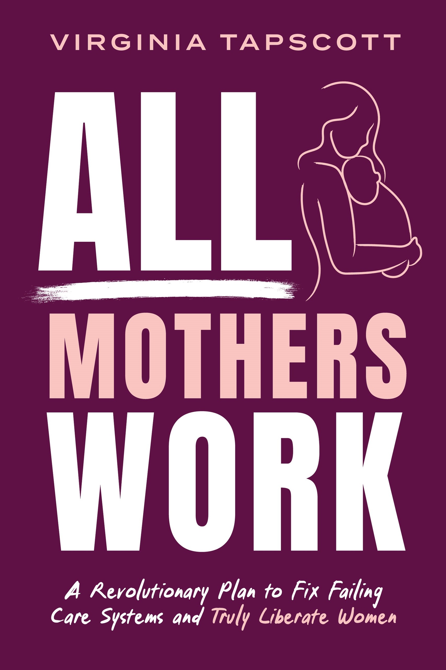 All Mothers Work